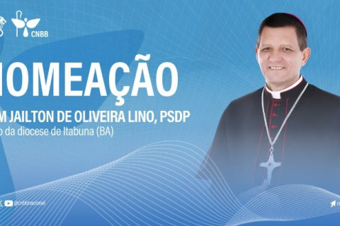 Papa nomeia bispo Dom Jailton da Diocese de Teixeira de Freitas/Caravelas para a Diocese de Itabuna/BA